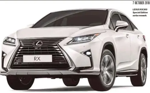  ??  ?? LEXUS RX300 Special Edition serba mewah.