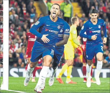  ?? FOTO: GETTY IMAGES ?? Así celebró Eden Hazard su gol en Anfield, que vale unos octavos El sábado, Chelsea y Liverpool de nuevo estarán frente a frente