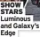  ?? Edge ?? SHOW STARS Luminous and Galaxy’s