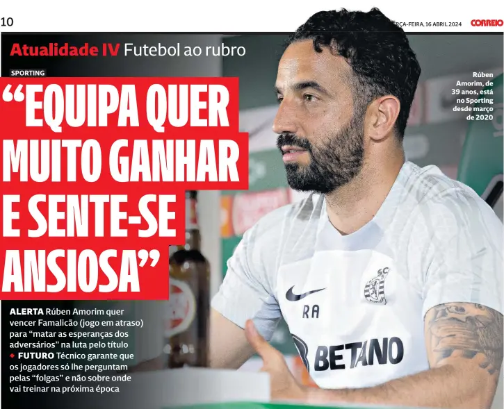  ?? ?? Rúben Amorim, de 39 anos, está no Sporting desde março
de 2020