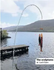  ??  ?? The sculptures at Loch Earn