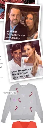  ??  ?? With her Eastenders star dad, Danny announced Dani from her split week Jack last TOPSHOP £35