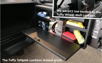  ??  ?? The Tuffy Tailgate Lockbox looked great.