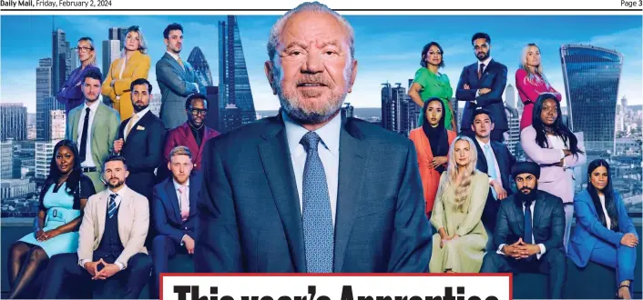  ?? ?? You’re dire: Sir Alan Sugar with this year’s line-up of reality TV contestant­s hoping to bag a £250,000 business investment
