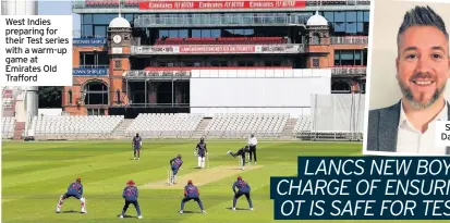  ??  ?? West Indies preparing for their Test series with a warm-up game at Emirates Old Trafford