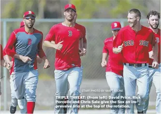  ?? STAFF PHOTO BY MATT STONE ?? TRIPLE THREAT: (From left) David Price, Rick Porcello and Chris Sale give the Sox an impressive trio at the top of the rotation.