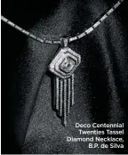  ?? ?? Deco Centennial Twenties Tassel Diamond Necklace, B.P. de Silva