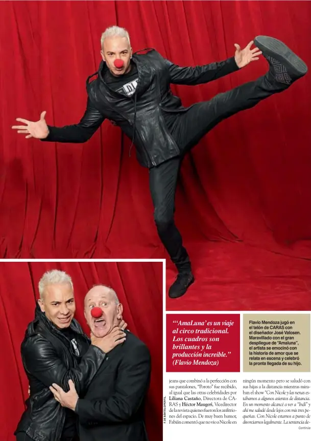  ??  ?? Flavio Mendoza jugó en el telón de CARAS con el diseñador José Valosen. Maravillad­o con el gran despliegue de “Amaluna”, el artista se emocinó con la historia de amor que se relata en escena y celebró la pronta llegada de su hijo.