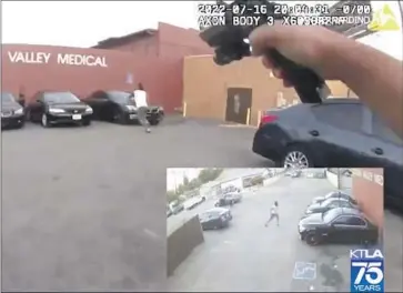  ?? KTLA ?? POLICE BODY-CAMERA video and an inset view from a parking lot security camera show that Robert Adams was running toward two parked cars as a San Bernardino officer raised a gun and began firing at him.