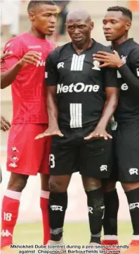  ??  ?? Mkhokheli Dube (centre) during a pre-season friendly
against Chapungu at Barbourfie­lds last week