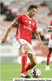  ??  ?? PRONTO. Defesa promete Benfica “firme”