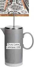  ??  ?? Drury Lane cafetiere, £18