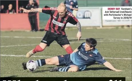  ??  ?? DERBY DAY Fareham’s Ash Tattersall (red/black) with Portcheste­r’s Michael Turvey in 2018/19