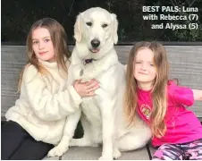  ??  ?? BEST PALS: Luna with Rebecca (7) and Alyssa (5)