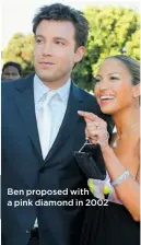  ??  ?? Ben proposed with a pink diamond in 2002