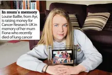  ??  ?? In mum’s memory Louise Baillie, from Ayr, is raising money for Cancer Research UK in memory of her mum Fiona who recently died of lung cancer