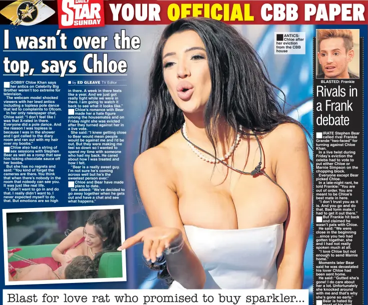  ??  ?? ANTICS: Chloe after her eviction from the CBB house BLASTED: Frankie