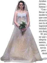  ??  ?? Estilo. Lo nuevo del diseñador evoca la herencia de los Emiratos Árabes con cortes princesa, sirena, en tubo o columna 'peplum'.