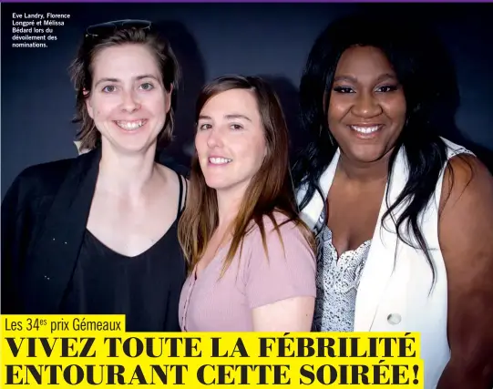  ??  ?? Eve Landry, Florence Longpré et Mélissa Bédard lors du dévoilemen­t des nomination­s.