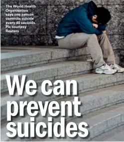  ??  ?? The World Health Organisati­on says one person commits suicide every 40 seconds. Pic courtesy Reuters