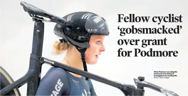  ??  ?? Olivia Podmore was allegedly pressured to lie during an investigat­ion into Cycling NZ. Photo / Getty Images