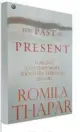  ??  ?? THE PAST AS PRESENT: Forging Contempora­ry Identities Through History by Romila Thapar Aleph Price: RS 595 Pages: 329