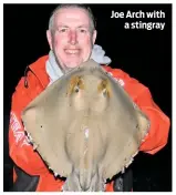  ??  ?? Joe Arch with a stingray