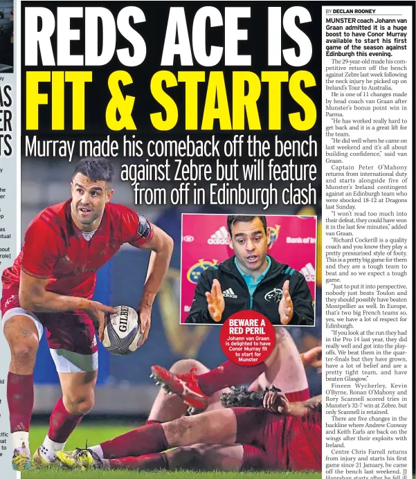  ??  ?? Andrew Conway BEWARE A RED PERIL Johann van Graan is delighted to have Conor Murray fit to start for Munster