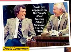  ??  ?? David first appeared on The Tonight Show Starring Johnny Carson on Nov. 24,
1978.