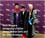  ??  ?? With Niagara University’s Father James Maher (left) and Dr. John Stranges