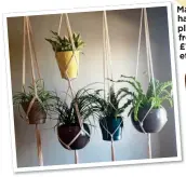  ??  ?? Ma Macrame hanging planter, from £13.24, etsy.com