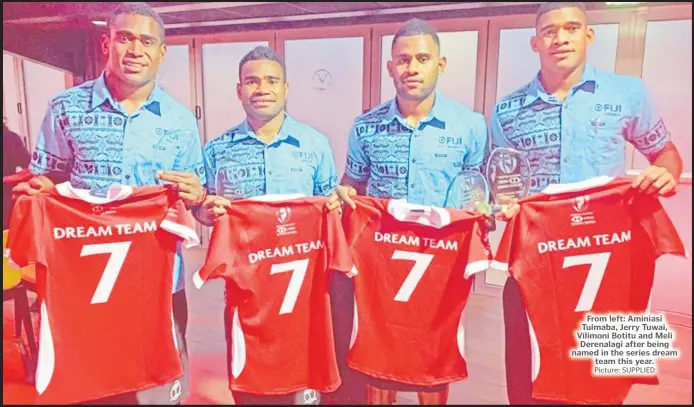  ?? Picture: SUPPLIED ?? From left: Aminiasi Tuimaba, Jerry Tuwai, Vilimoni Botitu and Meli Derenalagi after being named in the series dream team this year.