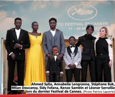  ?? (Photo Patrice Lapoirie) ?? Ahmed Sylla, Annabelle Lengronne, Stéphane Bak, Milan Doucansy, Sidy Fofana, Kenzo Sambin et Léonor Serraille lors du dernier Festival de Cannes.