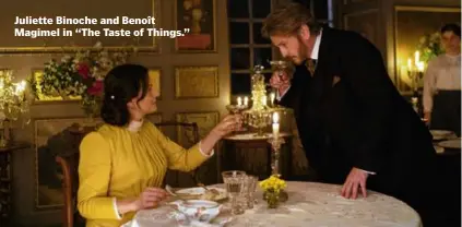 ?? CAROLE BETHUEL/IFC FILMS ?? Juliette Binoche and Benoît Magimel in “The Taste of Things.”