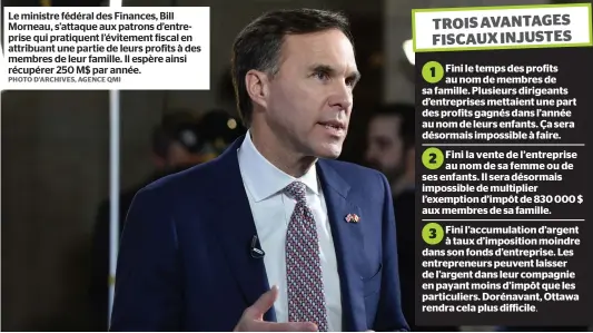  ??  ?? Le ministre fédéral des Finances, Bill Morneau, s’attaque aux patrons d’entreprise qui pratiquent l’évitement fiscal en attribuant une partie de leurs profits à des membres de leur famille. Il espère ainsi récupérer 250 M$ par année. PHOTO D’ARCHIVES,...