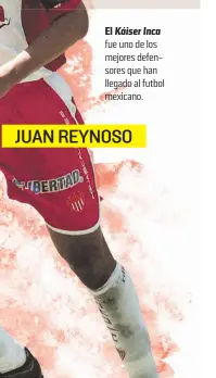  ?? ?? El fue uno de los mejores defensores que han llegado al futbol mexicano.