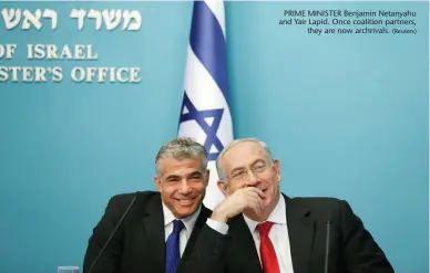  ?? (Reuters) ?? PRIME MINISTER Benjamin Netanyahu and Yair Lapid. Once coalition partners, they are now archrivals.