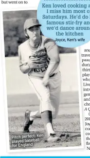  ??  ?? Pitch perfect: Ken played baseball for England