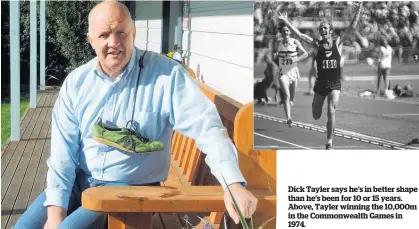  ??  ?? Dick Tayler says he’s in better shape than he’s been for 10 or 15 years. Above, Tayler winning the 10,000m in the Commonweal­th Games in 1974.