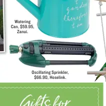  ??  ?? Oscillatin­g Sprinkler, $66.90, Hoselink.
