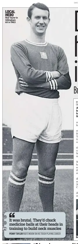  ??  ?? LOCAL HERO Rod Taylor in Gillingham kit in 1963