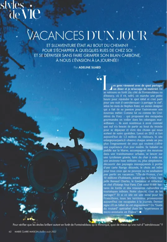  ?? ?? Pour vérifier que les étoiles brillent autant en forêt de Fontainebl­eau qu’à Minorque, quoi de mieux qu’une nuit d’“astrobivou­ac” ?