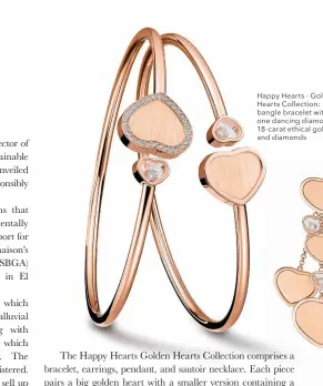  ?? ?? Happy Hearts - Golden Hear ts Collec tion: bangle bracelet with one dancing diamond, 18-carat ethical gold and diamonds