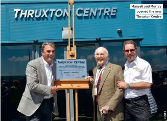  ??  ?? Mansell and Murray opened the new Thruxton Centre