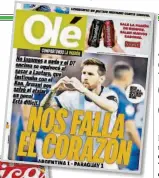  ?? REPRODUCCI­ÓN ?? ► Los líos de Argentina contra Paraguay, en la Copa América, fueron portada de la prensa albicelest­e.