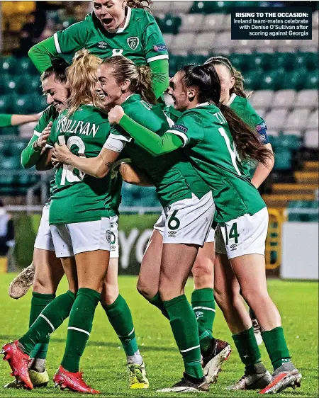  ?? ?? RISING TO THE OCCASION: Ireland team-mates celebrate with Denise O’Sullivan after scoring against Georgia