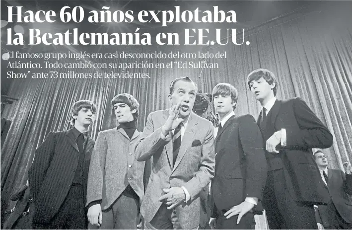  ?? AP ?? En los ensayos. Con Ed Sullivan, el día previo a la primera aparición del grupo en el famoso programa de televisión que rompió rércords de audiencia.