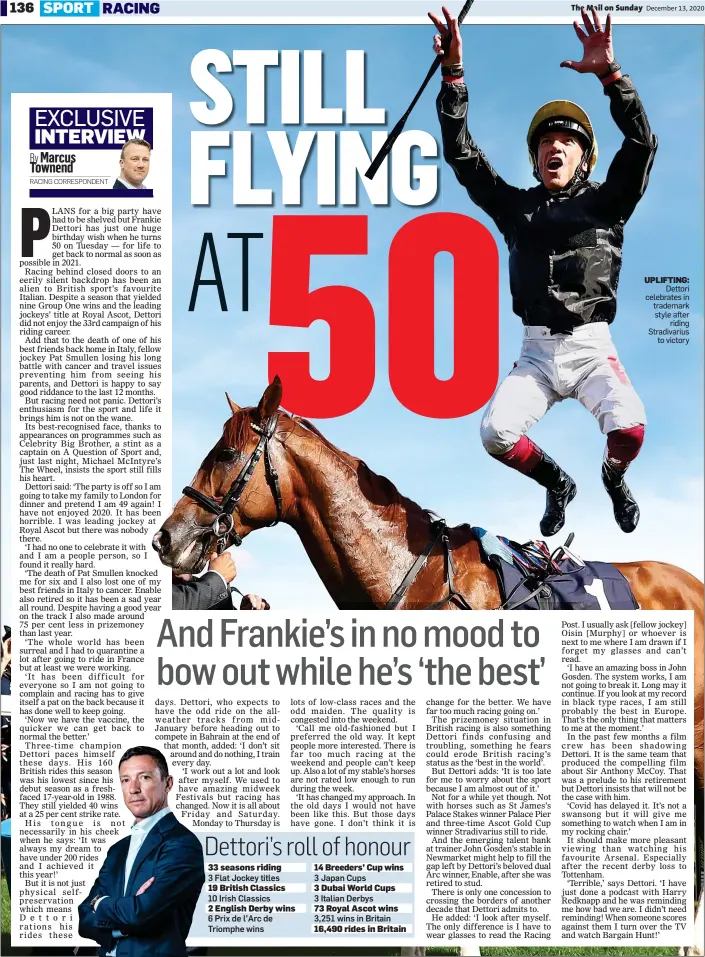  ??  ?? UPLIFTING: Dettori celebrates in trademark style after riding Stradivari­us to victory