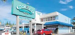  ?? DOCKERS/COURTESY ?? Dockers Restaurant & Pub, a dockside seafood tavern in Dania Beach with a beloved $5 burger special, is closing again — possibly for good this time.