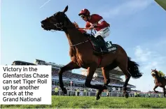  ??  ?? Victory in the Glenfarcla­s Chase can set Tiger Roll up for another crack at the Grand National